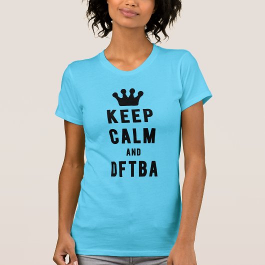 Behalten Sie Ruhe und DFTBA | frische Faden T-Shirt (Vorderseite)