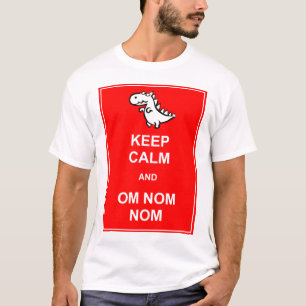 Behalten Sie Ruhe und Dinosaurier-T - Shirt OM Nom