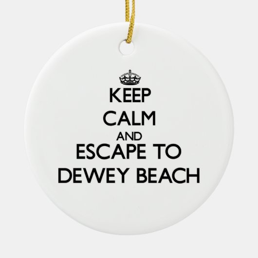 Behalten Sie Ruhe und entgehen Sie zu Dewey-Strand Keramik Ornament (Vorne)