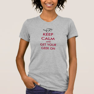 BEHALTEN Sie RUHE und erhalten Sie Ihren Geek auf T-Shirt