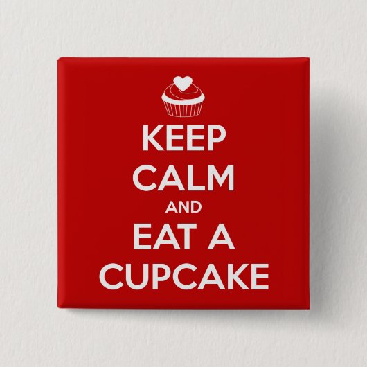 Behalten Sie Ruhe und essen Sie ein Kuchen-Rot Button (Vorderseite)