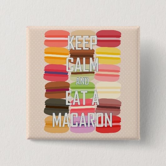 Behalten Sie Ruhe und essen Sie ein Macaron Button (Vorderseite)