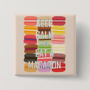 Behalten Sie Ruhe und essen Sie ein Macaron Button