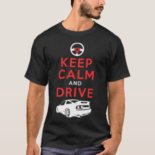 Behalten Sie Ruhe und fahren Sie - S13- /version4 T-Shirt