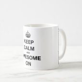 Behalten Sie Ruhe und fantastisch auf Tasse (VorderseiteRechts)