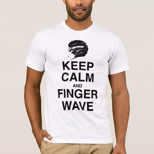 BEHALTEN SIE RUHE UND FINGER-WELLE! T-Shirt (Vorderseite)