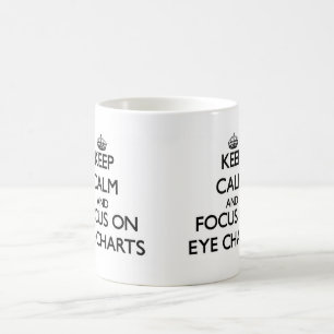 Behalten Sie Ruhe und Fokus auf AUGEN-DIAGRAMMEN Kaffeetasse
