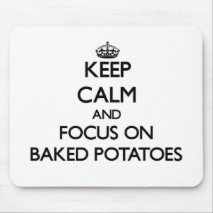 Behalten Sie Ruhe und Fokus auf Baked Kartoffeln Mousepad