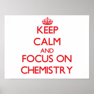 Behalten Sie Ruhe und Fokus auf Chemie Poster