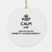 Behalten Sie Ruhe und Fokus auf Chemie und Keramik Ornament (Vorne)