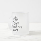 Behalten Sie Ruhe und Fokus auf Daten Mattglastasse (Vorderseite Links)