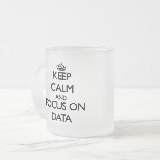 Behalten Sie Ruhe und Fokus auf Daten Mattglastasse (Vorderseite Links)