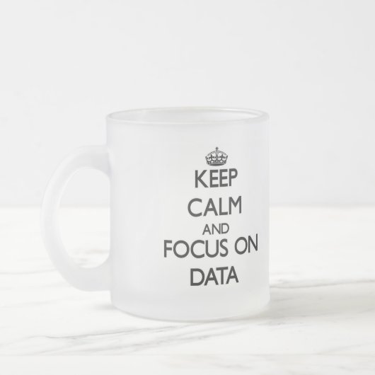 Behalten Sie Ruhe und Fokus auf Daten Mattglastasse (Links)