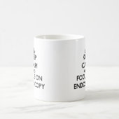 Behalten Sie Ruhe und Fokus auf ENDOSKOPIE Verwandlungstasse (Mittel)