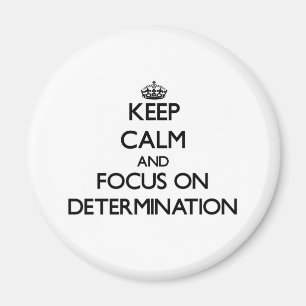 Behalten Sie Ruhe und Fokus auf Entschlossenheit Magnet