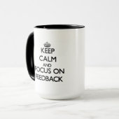 Behalten Sie Ruhe und Fokus auf Feed-back Tasse (Vorderseite Links)