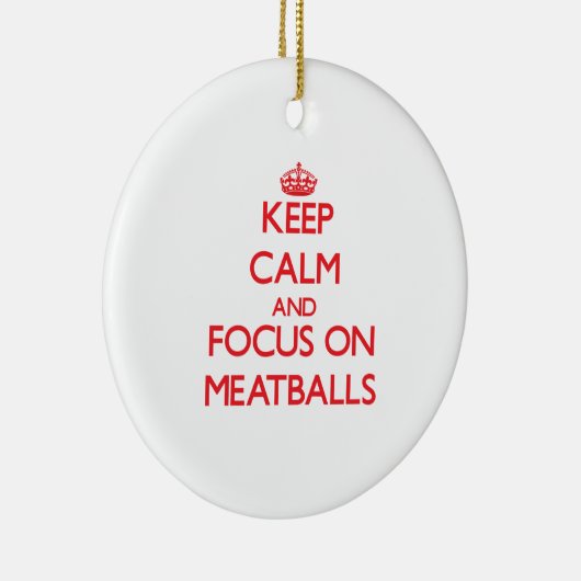 Behalten Sie Ruhe und Fokus auf Fleischklöschen Keramikornament (Rechts)