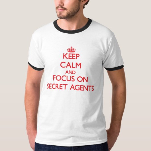 Behalten Sie Ruhe und Fokus auf geheimen Agenten T-Shirt (Vorderseite)