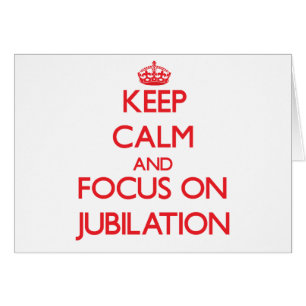 Behalten Sie Ruhe und Fokus auf Jubilation