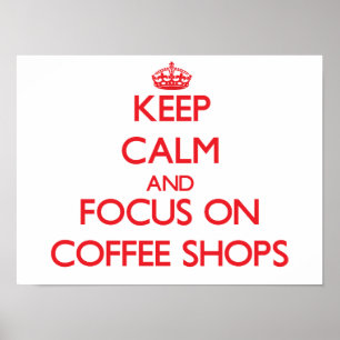 Behalten Sie Ruhe und Fokus auf Kaffee-Geschäften Poster