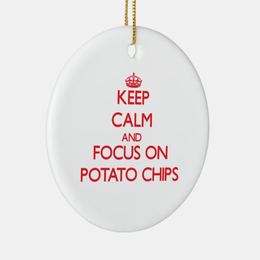Behalten Sie Ruhe und Fokus auf Kartoffelchips Keramikornament (Rechts)