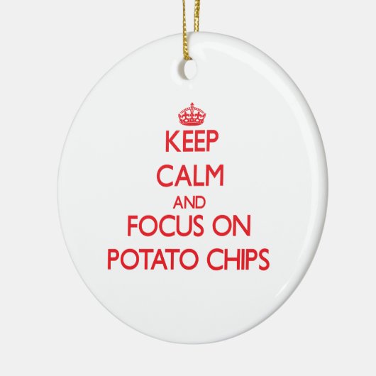 Behalten Sie Ruhe und Fokus auf Kartoffelchips Keramikornament (Links)