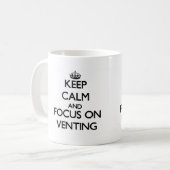 Behalten Sie Ruhe und Fokus auf Lüftung Kaffeetasse (Vorderseite Links)
