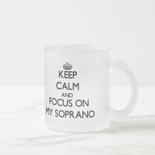 Behalten Sie Ruhe und Fokus auf meinem Soprano Mattglastasse (Rechts)