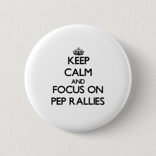 Behalten Sie Ruhe und Fokus auf Pep-Kundgebungen Button