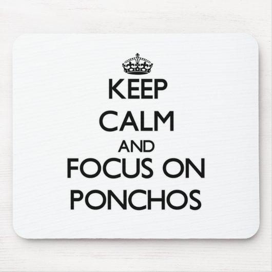 Behalten Sie Ruhe und Fokus auf Ponchos Mousepad (Vorne)