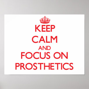 Behalten Sie Ruhe und Fokus auf Prosthetics Poster
