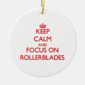 Behalten Sie Ruhe und Fokus auf Rollerblades Keramikornament (Vorne)