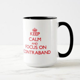 Behalten Sie Ruhe und Fokus auf Schmuggelware Tasse