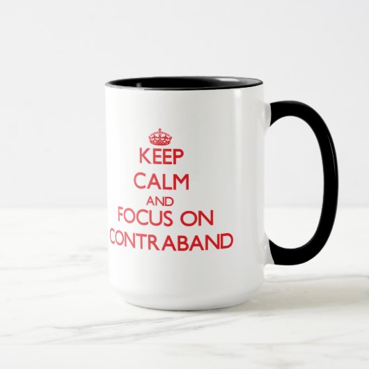 Behalten Sie Ruhe und Fokus auf Schmuggelware Tasse (Rechts)