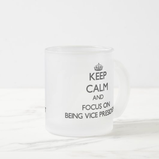 Behalten Sie Ruhe und Fokus auf Sein Vizepräsident Mattglastasse (VorderseiteRechts)
