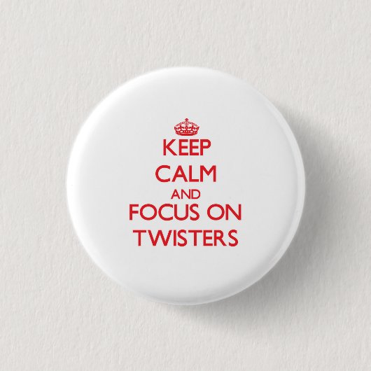 Behalten Sie Ruhe und Fokus auf Twisters Button (Vorderseite)