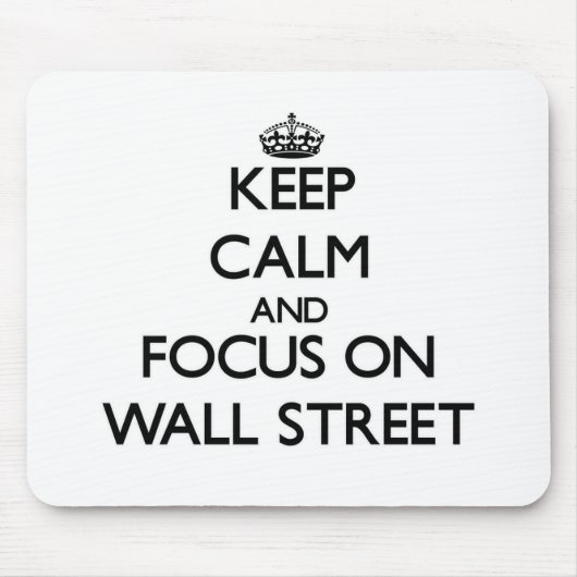 Behalten Sie Ruhe und Fokus auf Wall Street Mousepad (Vorne)