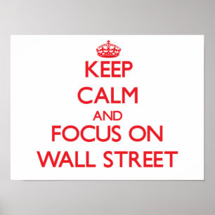 Behalten Sie Ruhe und Fokus auf Wall Street Poster
