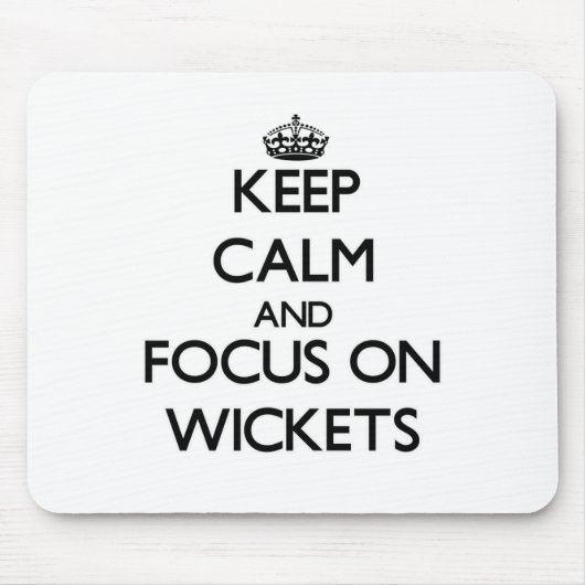 Behalten Sie Ruhe und Fokus auf Wickets Mousepad (Vorne)