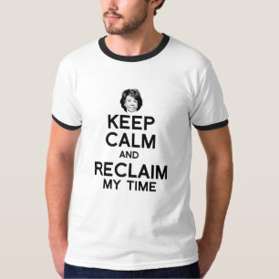 Behalten Sie Ruhe und fordern Sie meine Zeit T-Shirt