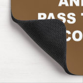 Behalten Sie Ruhe und führen Sie die Schokolade Mousepad (Ecke)