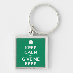Behalten Sie Ruhe und geben Sie mir Bier Schlüsselanhänger