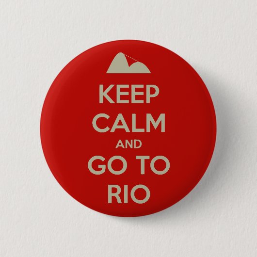 Behalten Sie Ruhe und gehen Sie nach Rio Button (Vorderseite)