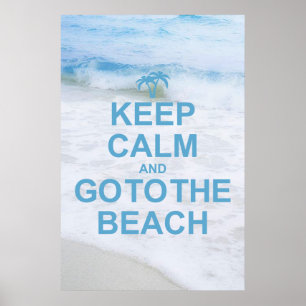Behalten Sie Ruhe und gehen Sie zum Strand Poster