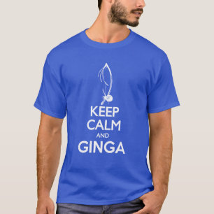 Behalten Sie Ruhe und Ginga T-Shirt