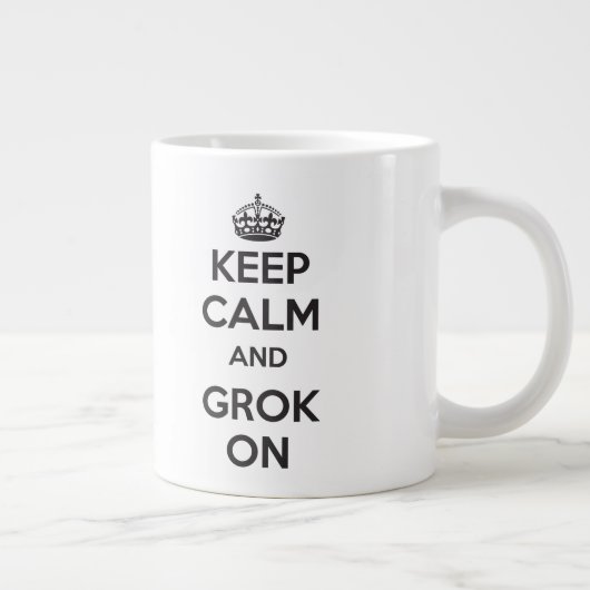 BEHALTEN Sie RUHE und GROK AUF riesiger Tasse (Rechts)