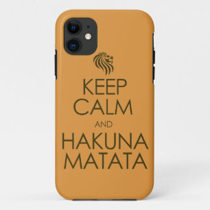 Behalten Sie Ruhe und Hakuna Matata iPhone 11 Hülle