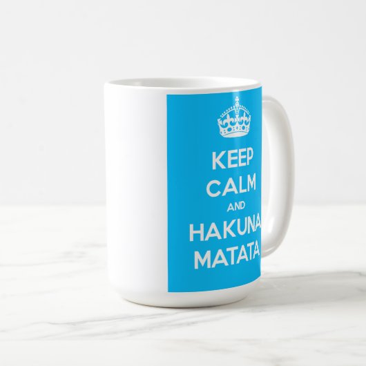 Behalten Sie Ruhe und Hakuna Matata Tasse (VorderseiteRechts)