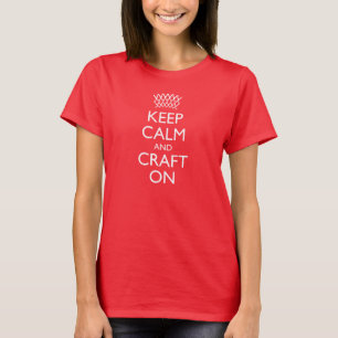 Behalten Sie Ruhe und Handwerk an T-Shirt