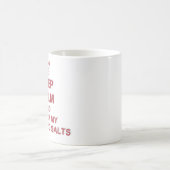 Behalten Sie Ruhe und holen Sie meine riechenden Kaffeetasse (Mittel)